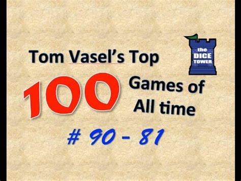 tom vasel age|Tom Vasel's Top 100 Games of All Time (2022): 100.